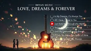 Playlist of Love, Dreams & Forever | Romantic Acoustic Songs & Ballads 2025
