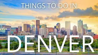 Things to do in DENVER COLORADO - Travel Guide 2021