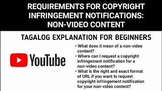 Requirements for Copyright Infringement notifications: Non-videos Content (Tagalog Well-Explained)