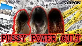 Pu$$y is POWER! The NXIVM Sex Cult