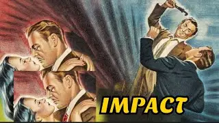 Impact (1949) | Classic Film Noir Full Movie | Crime, Mystery & Revenge Thriller 