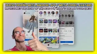 META CODEC AVATARS / META ANDROID APP / THE NIGHT OF THE DEAD / WHAT THE BAT
