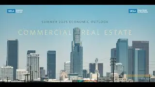 UCLA Forecast: Summer 2025 Economic Outlook
