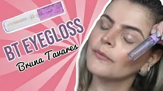 TESTANDO O BT EYEGLOSS DA LINHA BRUNA TAVARES - VALE A PENA COMPRAR?