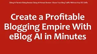 Eblog AI Review Eblog Review Eblog AI Honest Review - Boost Your Blog Traffic Without Any SEO Skills