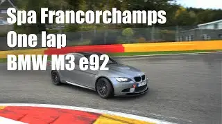Spa Francorchamps -- one lap on my BMW M3 e92