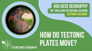 Как движутся тектонические плиты? | География AQA GCSE | Тектонические опасности 3