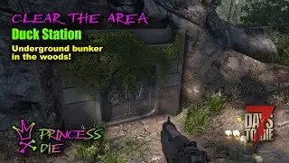 7 Days To Die - Duck Station - Underground Bunker POI Quest: CLEAR THE AREA
