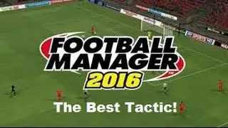 The Best Football Manager 16 Tactic!