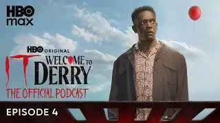 The Official IT: Welcome to Derry Podcast Season 1 | Episode 4 | HBO Max