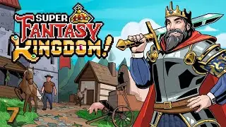 Super Fantasy Kingdom [#7] - Королевство Сурка