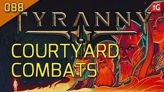 Let's Play Tyranny Hard #88 Sentinel Stand Courtyard - Roleplay / Gameplay