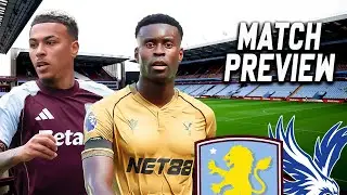 ASTON VILLA VS CRYSTAL PALACE MATCH PREVIEW - GUESSAND START? GUEHI OUT? WE NEED TO WIN!