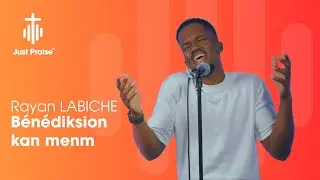Rayan LABICHE - Bénédiksion kan menm | Just Praise Worship