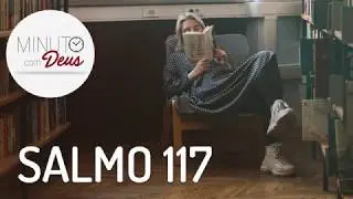 MINUTO COM DEUS - SALMO 117