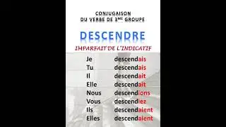 DESCENDRE &agrave; l'imparfait de l'indicatif