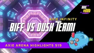 AXIE ARENA HIGHLIGHTS - BIFFINATOR VS DUSK TERMI