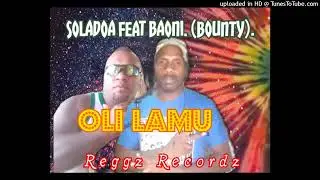 OLI LAMU .. SOLADOA X BOUNTY.( baoni). 2022@reggz recordz.