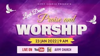 LOCKDOWN PRAISE & WORSHIP | LIVE | AIFPF CHURCH | 23-01-2022