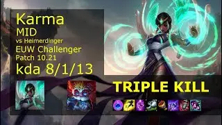 Karma Mid vs Heimerdinger - EUW Challenger 8/1/13 Patch 10.21 Gameplay