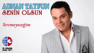 Adnan Tayfun Gültekin - Sevmeyeceğim