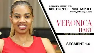 S1-6 NEXT | WELCOME Interview with Anthony L. McCaskill For Mayor Harvey, IL