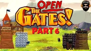 OPEN THE GATES! Gameplay - Campaign Playthrough - Part 6 (no commentary)