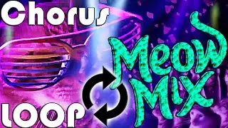 Meow Mix - Chorus LOOP RemiX [CATS Techno Trance]