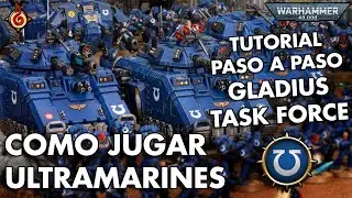 COMO JUGAR ULTRAMARINES GLADIUS TASK FORCE -- WARHAMMER 40K -- TUTORIAL PASO A PASO -- / MDF /