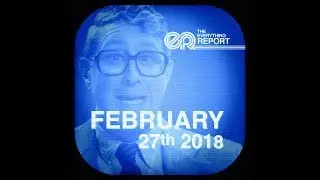 The Everything Report February 27th 2018