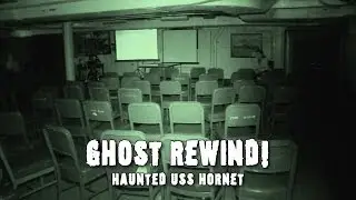 Haunted USS Hornet Paranormal EXTENDED Video │ Ghost Rewind #2
