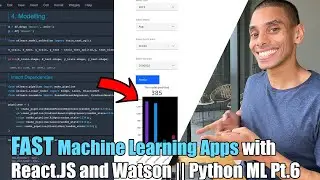 Build FAST Machine Learning Apps with Javascript React.Js and Watson || Python ML PT.6