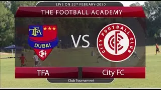 TFA vs City FC Football Match Highlights - TFA Dubai