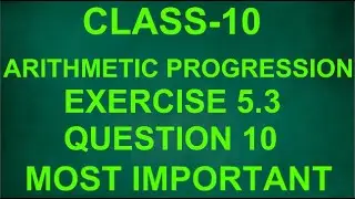 Most important question class 10 arithmetic progression class 10 chapter 5 A.P exercise 5.3 2020-21