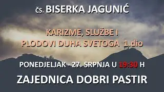 čs. Biserka Jagunić - Karizme, službe i plodovi Duha Svetoga 1.dio - ZDP  27.07.2020.
