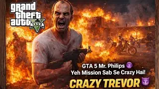 GTA 5 Mr. Philips 😈 Yeh Mission Sab Se Crazy Hai!