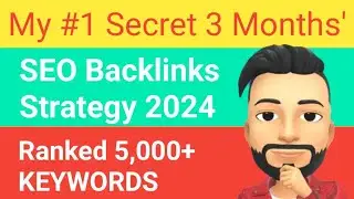 SEO Backlinks Strategy 2024: Learn My Secret Strategy I Used to Rank 5,000+ Keywords 🔥