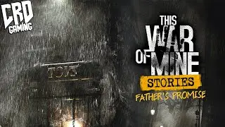 This War of Mine: Father's Promise [ STREAM ]