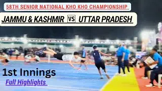 Uttar Pradesh Vs Jammu & Kashmir Kho Kho Match || 58th Senior National Kho Kho Match || 1st Inning