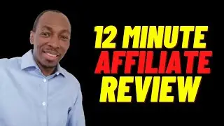 12 Minute Affiliate Review 2021 - The Truth You Must Know About 12 Min Affiliate