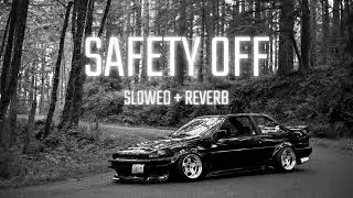 Safety Off ( Slowed + Reverb ) - Shubh