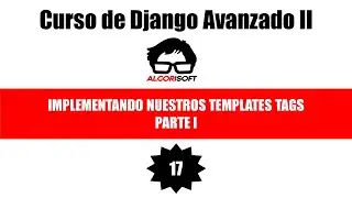 Curso de Django Avanzado II | Implementando nuestros templates tags | Parte I | Video 17