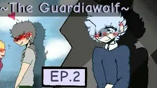 ~The Guardiawolf~ //Gacha gay love-story series EP.2//