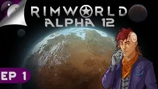 Rimworld Alpha 12 - Randy Random's Relishable Rimworld Rabble! - Let's Play Rimworld Gameplay Part 1