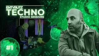 ENTYRUTZ | Techno | Studio Sessions #1 | Raw Hypnotic | Hard Groove
