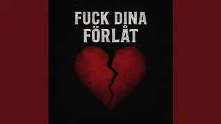 FUCK DINA F&Ouml;RL&Aring;T