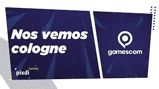 Gamescom 2017 Highlights parte 3  - Pixdi Gaming Cobertura Especial