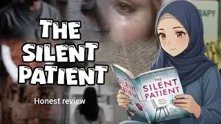 The Silent Patient by Alex Michaelides | My honest review without spoiler| English thriller novels