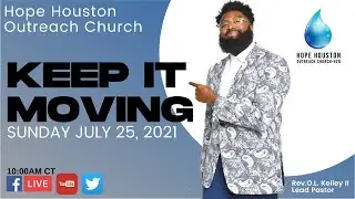 KEEP IT MOVING 07/25/2021