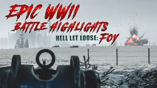INSANE WW2 GAME IN 4K // HELL LET LOOSE IS EPIC // FOY HIGHLIGHT REEL